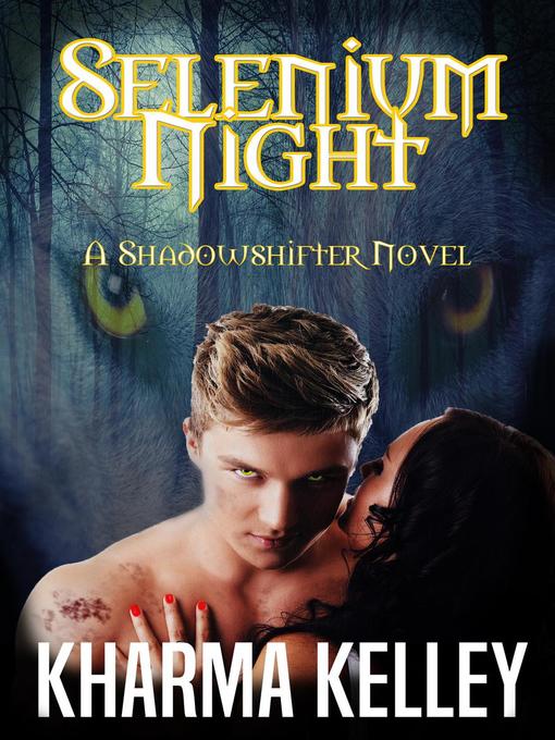 Title details for Selenium Night by Kharma Kelley - Available